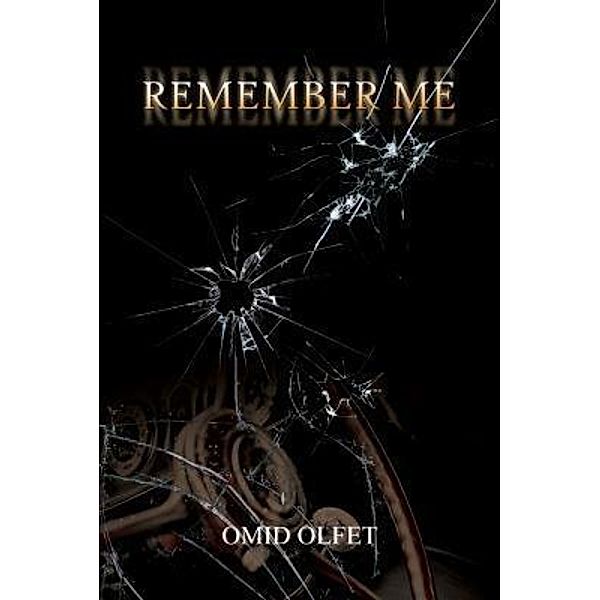 Remember Me / ReadersMagnet LLC, Omid Olfet