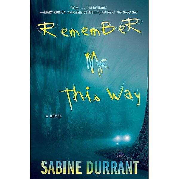 Remember Me This Way, Sabine Durrant