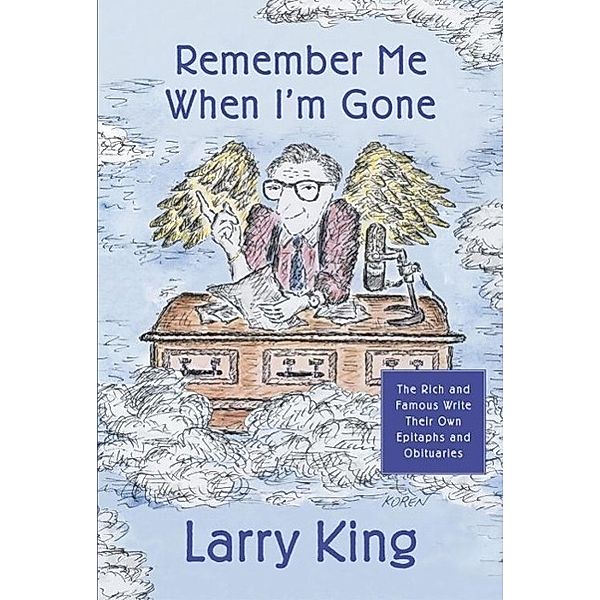 Remember Me When I'm Gone, Larry King