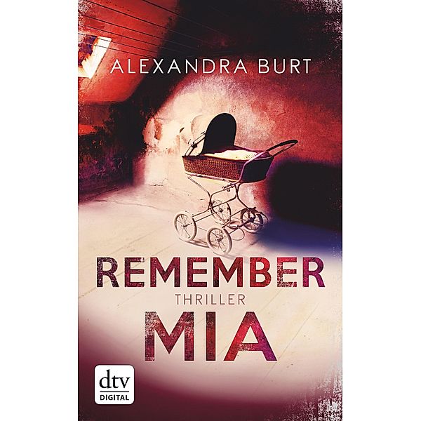 Remember Mia / dtv- premium, Alexandra Burt