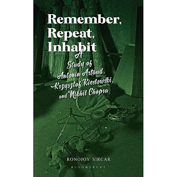 Remember, Repeat, Inhabit / Bloomsbury India, Ronojoy Sircar