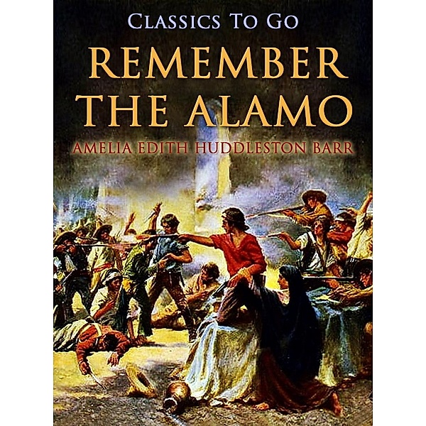 Remember the Alamo, Amelia Edith Huddleston Barr