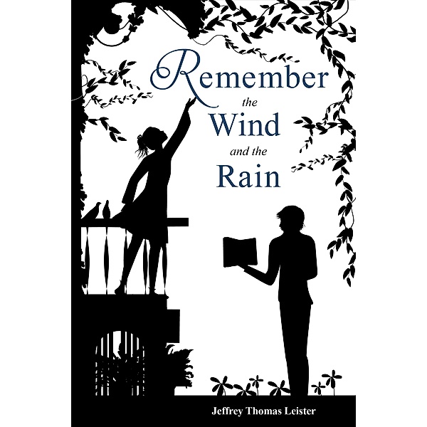 Remember the Wind and the Rain, Jeffrey Thomas Leister