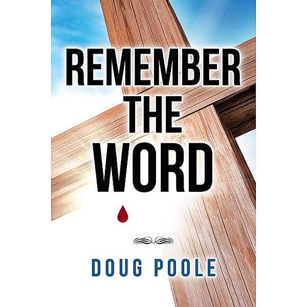 Remember the Word, Doug Poole