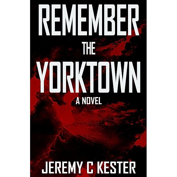 Remember The Yorktown (Gravity, #1) / Gravity, Jeremy Kester