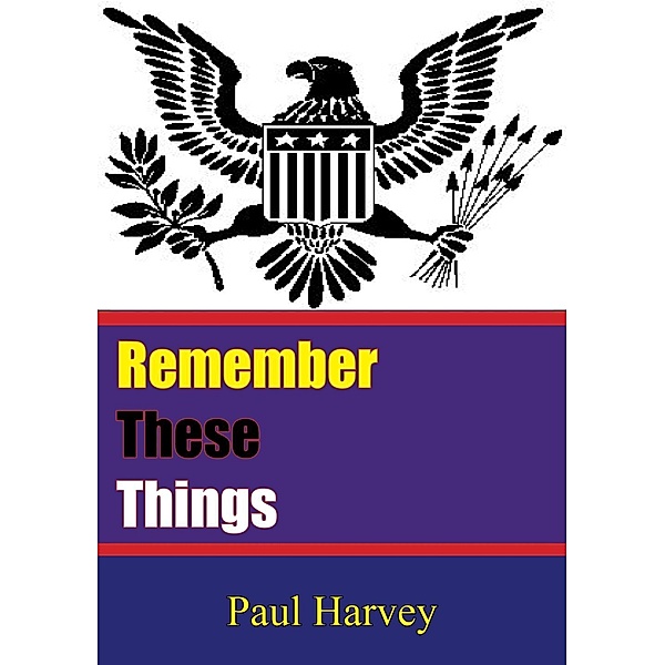 Remember These Things, Paul Harvey