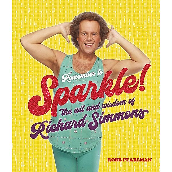 Remember to Sparkle!, Richard Simmons, Robb Pearlman