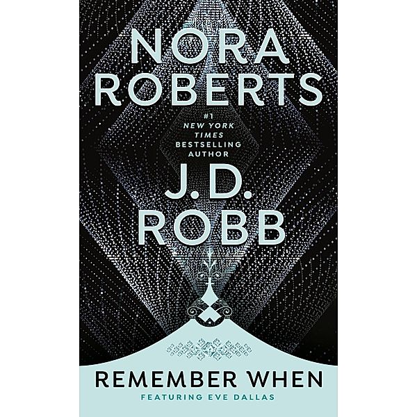 Remember When, Nora Roberts, J. D. Robb