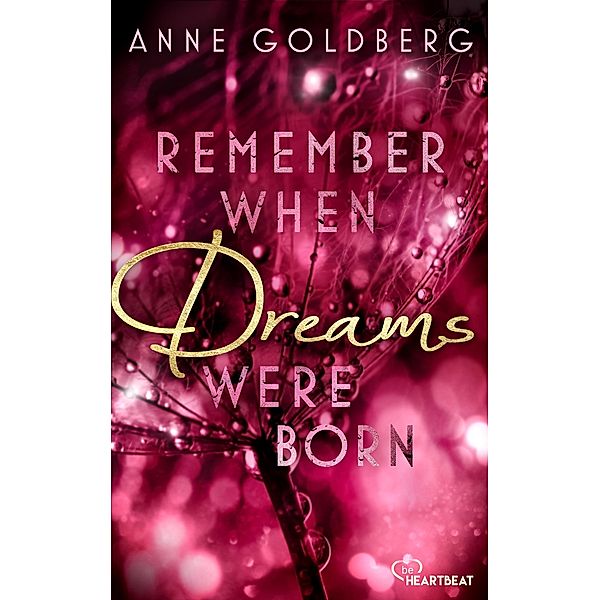 Remember when Dreams were born / Remember Bd.1, Anne Goldberg