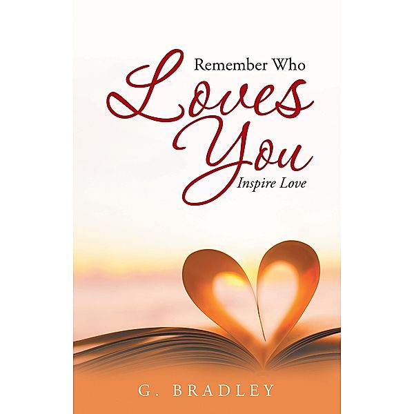 Remember Who Loves You, G. Bradley