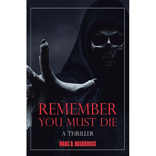 Remember You Must Die, Marc D. Hasbrouck