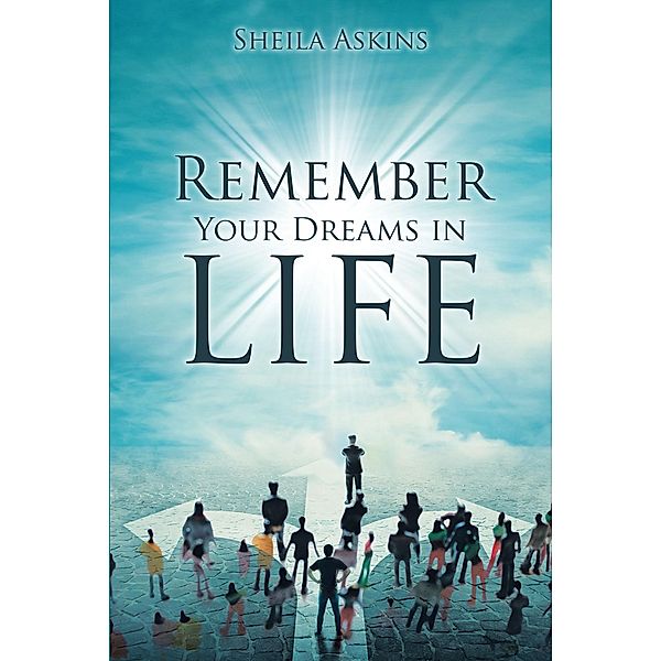 Remember Your Dreams in Life, Sheila Askins