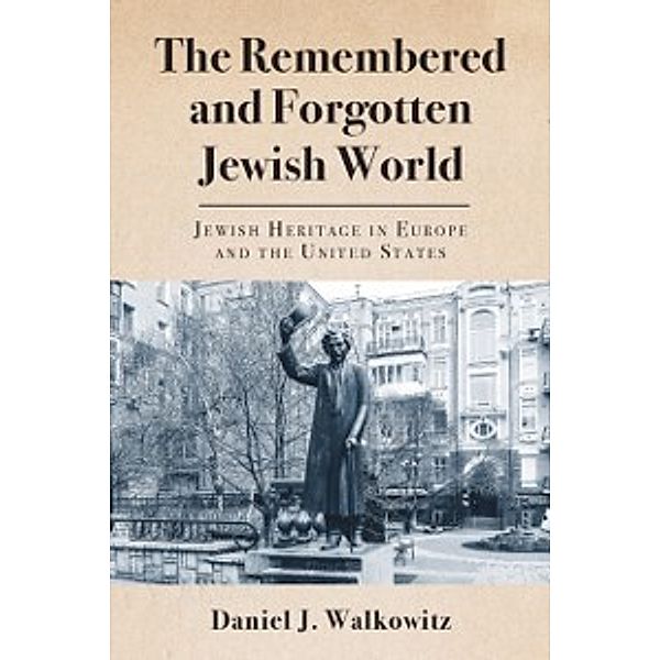 Remembered and Forgotten Jewish World, Walkowitz Daniel J. Walkowitz