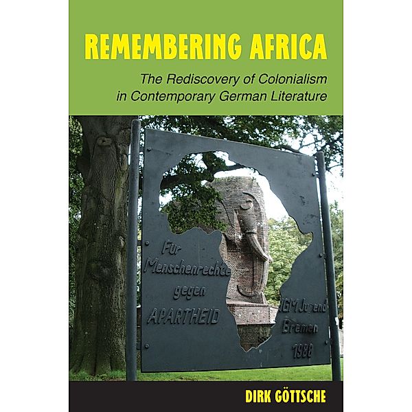 Remembering Africa / Studies in German Literature Linguistics and Culture Bd.133, Dirk Göttsche