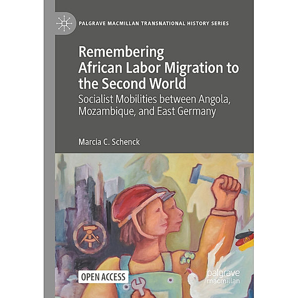 Remembering African Labor Migration to the Second World, Marcia C. Schenck
