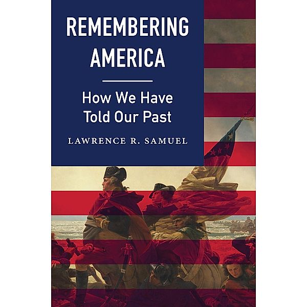 Remembering America, Lawrence R. Samuel