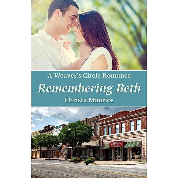 Remembering Beth (Weaver's Circle, #1), Christa Maurice
