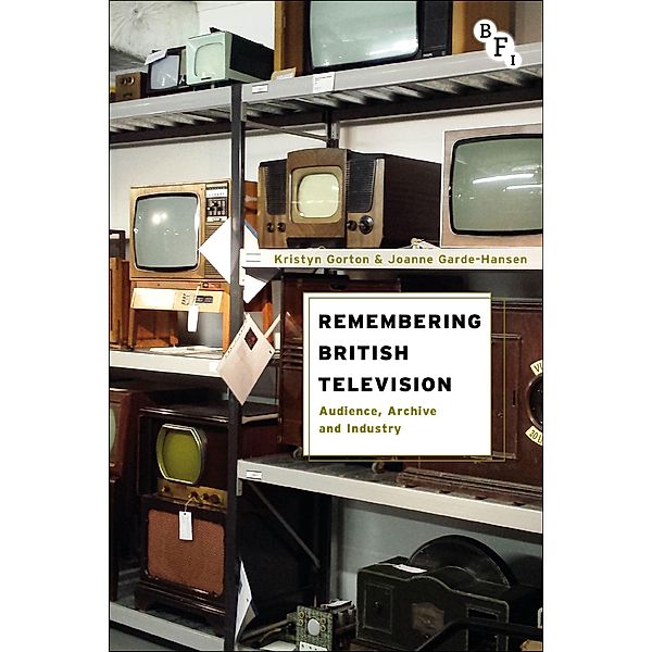 Remembering British Television, Kristyn Gorton, Joanne Garde-Hansen
