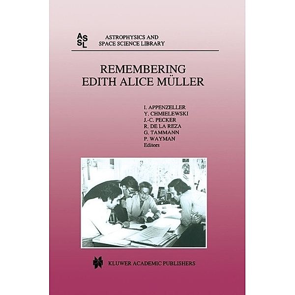 Remembering Edith Alice Müller / Astrophysics and Space Science Library Bd.222