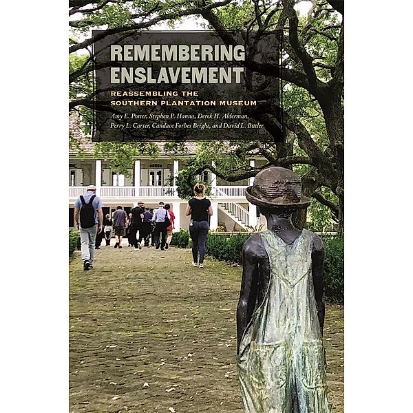 Remembering Enslavement, Amy E. Potter, Stephen P. Hanna, Derek H. Alderman, Perry L. Carter, Candace Forbes Bright, David L. Butler