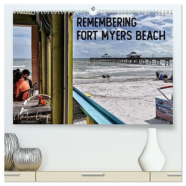 Remembering Fort Myers Beach (hochwertiger Premium Wandkalender 2024 DIN A2 quer), Kunstdruck in Hochglanz, Martin Graf