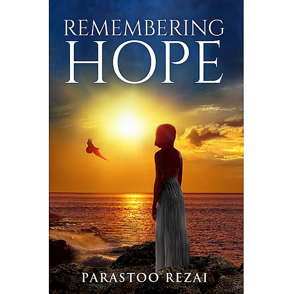 Remembering Hope, Parastoo Rezai