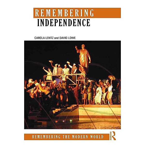Remembering Independence, Carola Lentz, David Lowe