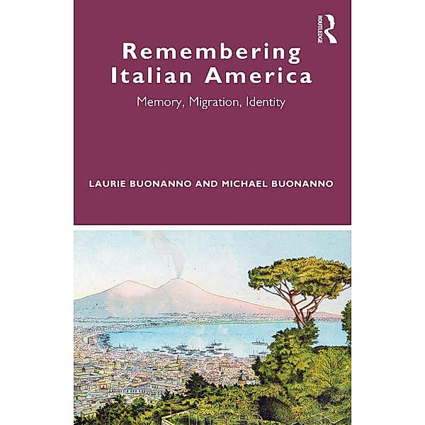 Remembering Italian America, Laurie Buonanno, Michael Buonanno