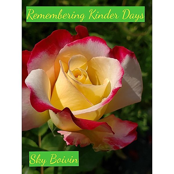 Remembering Kinder Days, Sky Boivin