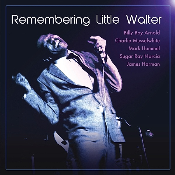 Remembering Little Walter, Little Walter