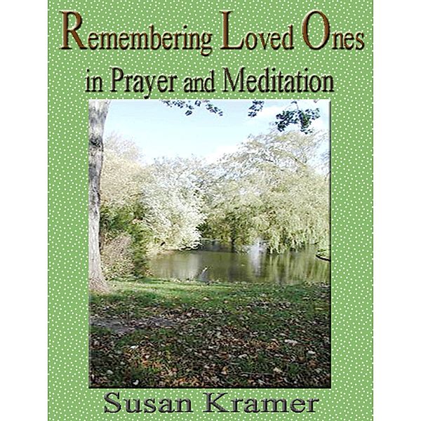 Remembering Loved Ones in Prayer and Meditation, Susan Kramer