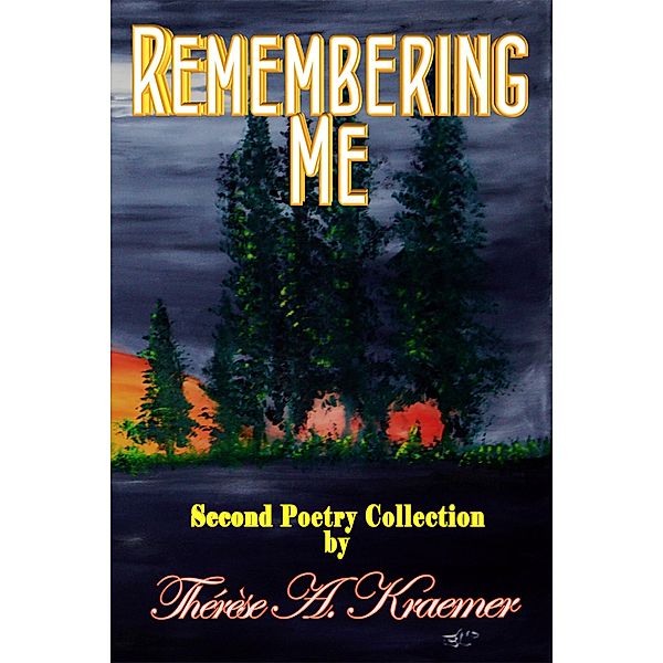 Remembering Me, Therese A Kraemer