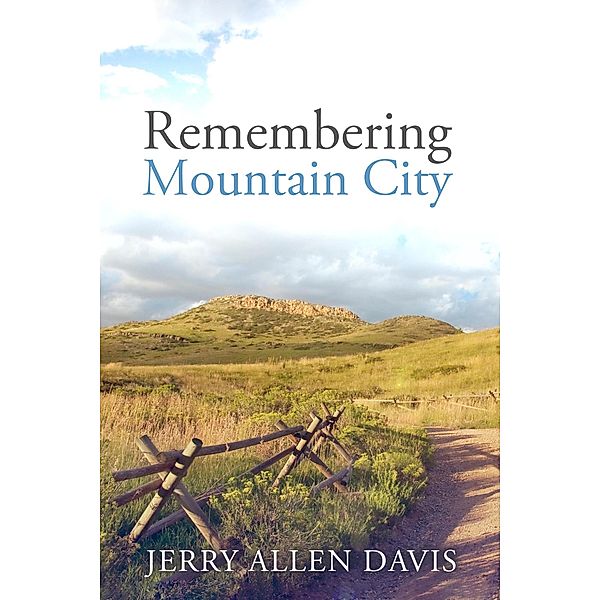 Remembering Mountain City, Jerry Allen Davis
