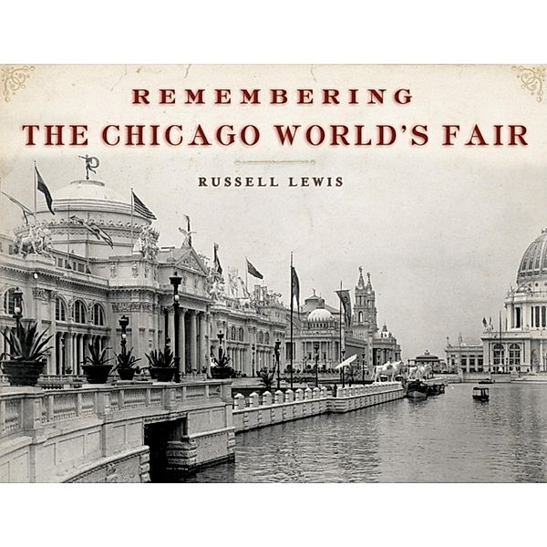 Remembering: Remembering the Chicago World's Fair, Russell Lewis