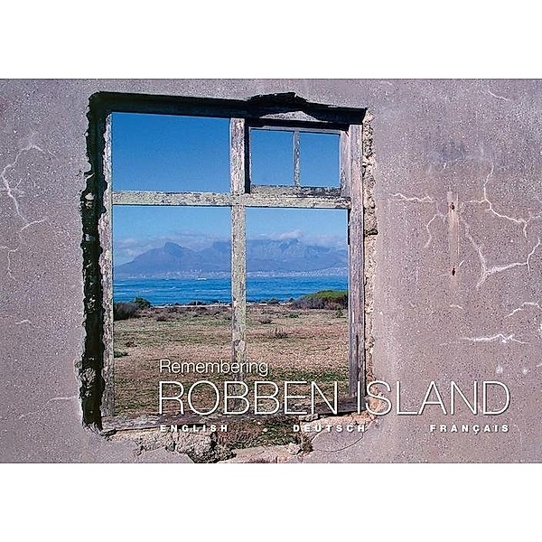 Remembering Robben Island / Struik Travel & Heritage, Jacques Claassen