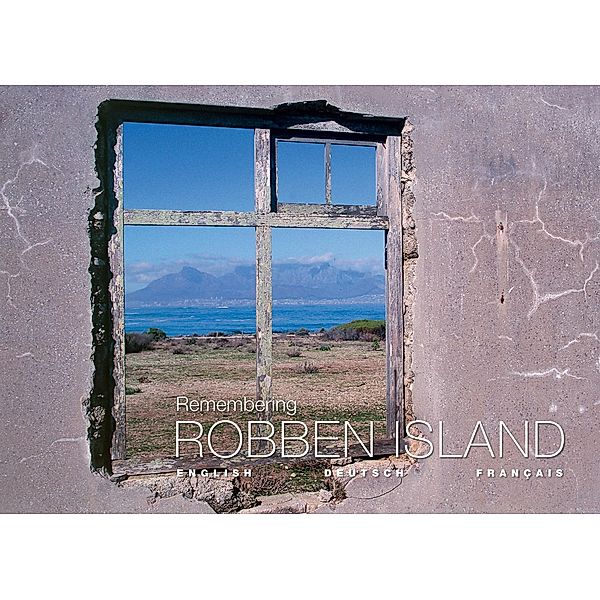 Remembering Robben Island / Struik Travel & Heritage, Jacques Claassen