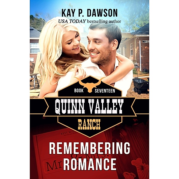 Remembering Romance (Quinn Valley Ranch, #3) / Quinn Valley Ranch, Kay P. Dawson