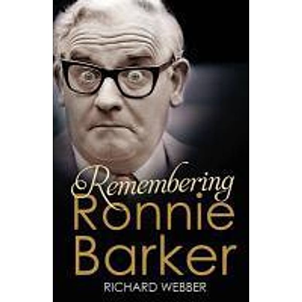 Remembering Ronnie Barker, Richard Webber