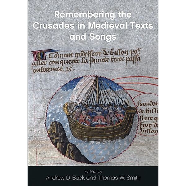 Remembering the Crusades in Medieval Texts and Songs