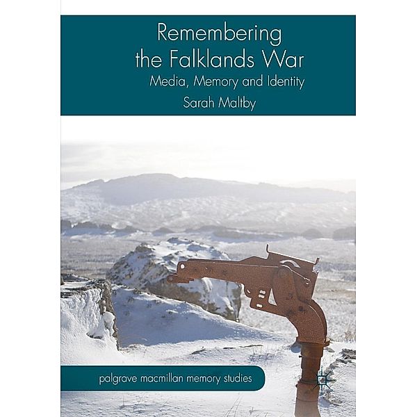 Remembering the Falklands War / Palgrave Macmillan Memory Studies, Sarah Maltby