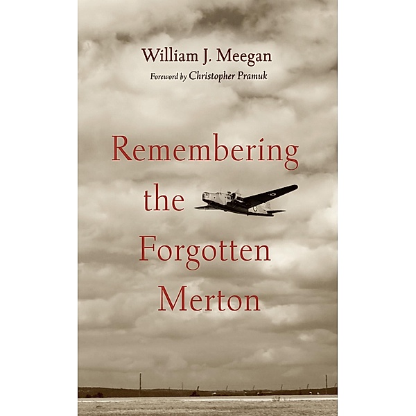 Remembering the Forgotten Merton, William J. Meegan