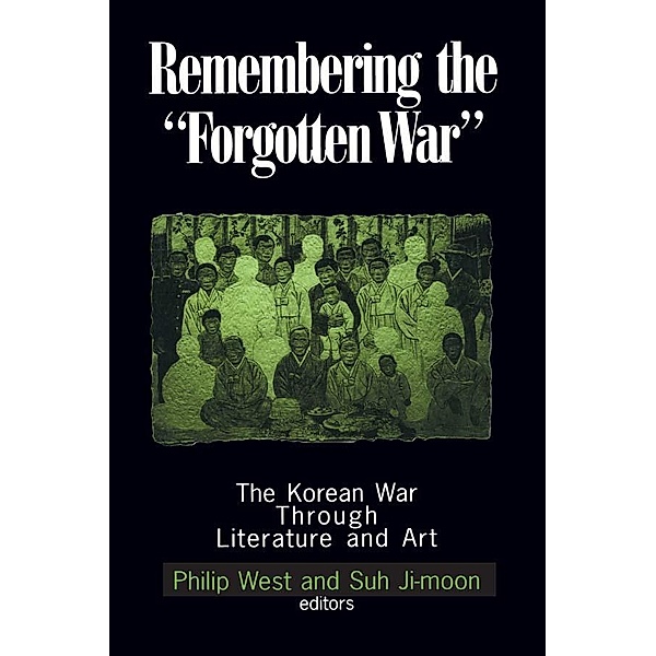 Remembering the Forgotten War, Philip West, Suh Ji-Moon, Donald Gregg