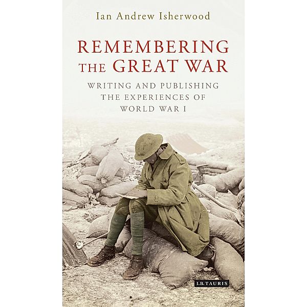 Remembering the Great War, Ian Andrew Isherwood