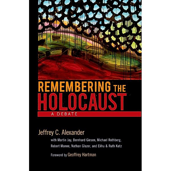 Remembering the Holocaust, Jeffrey C. Alexander