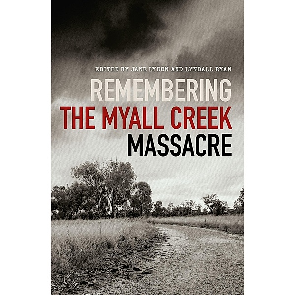 Remembering the Myall Creek Massacre, Jane Lydon