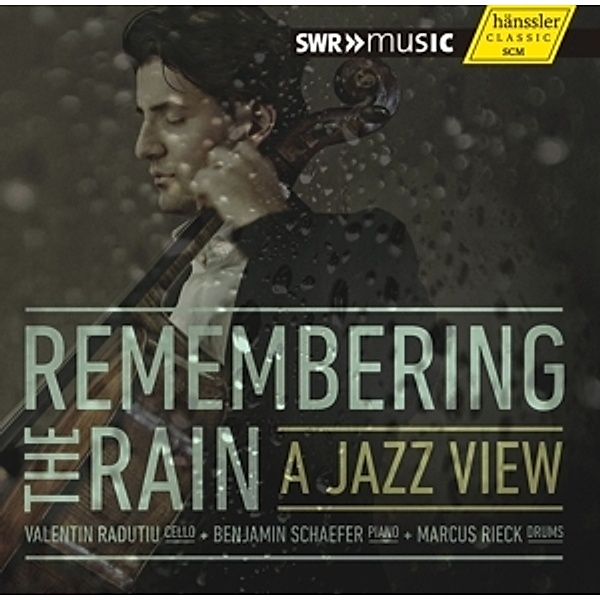 Remembering The Rain-A Jazz View, Valentin Radutiu, Benjamin Schäfer, Markus Rieck