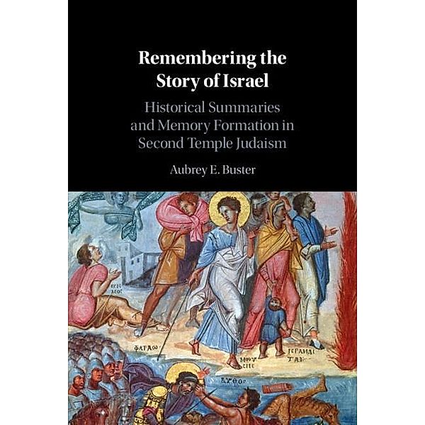 Remembering the Story of Israel Remembering the Story of Israel, Aubrey E. Buster