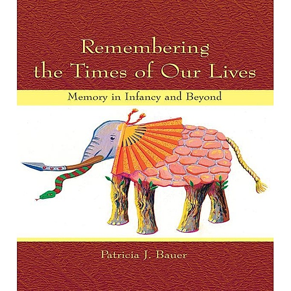 Remembering the Times of Our Lives, Patricia J. Bauer
