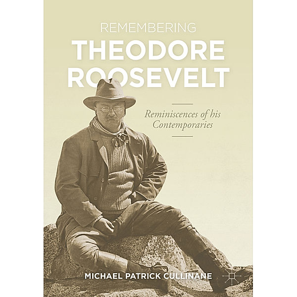 Remembering Theodore Roosevelt, Michael Patrick Cullinane