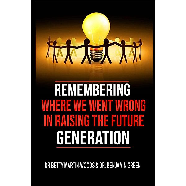 Remembering where we went wrong in Raising the Future Generation, Betty Martin-Woods, Benjamin Green